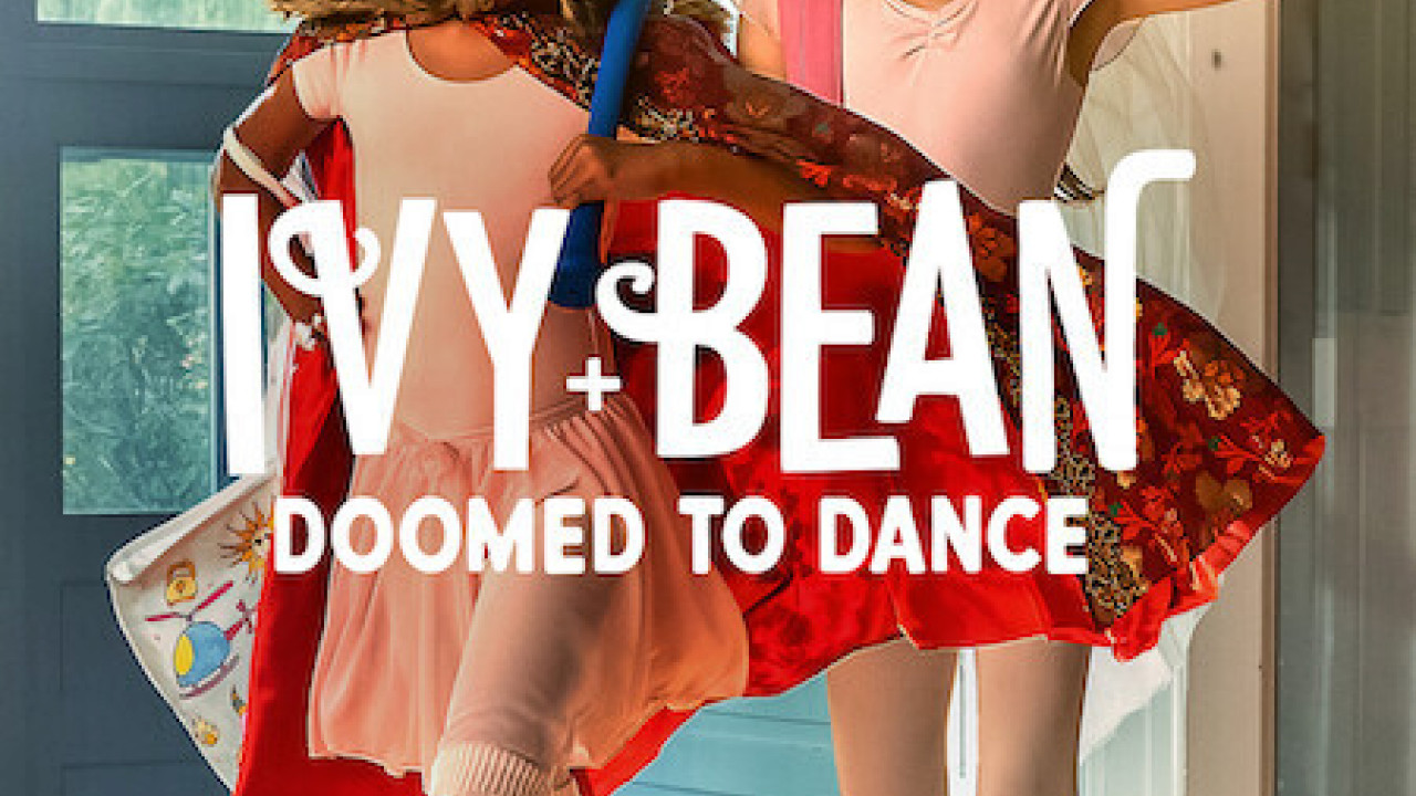 Ivy + Bean: Doomed to Dance ( 2022 )